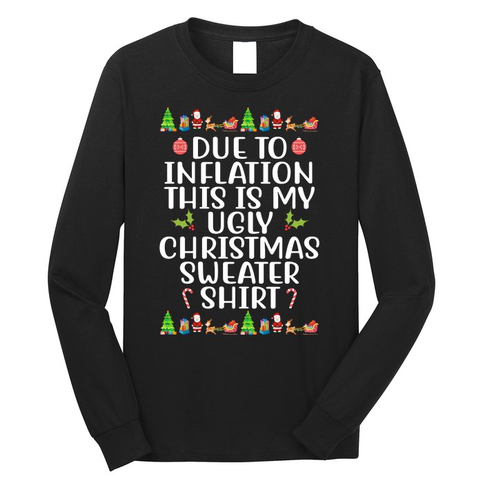 Due To Inflation This Is My Ugly Christmas Sweater Shirt Funny Long Sleeve Shirt