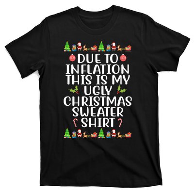 Due To Inflation This Is My Ugly Christmas Sweater Shirt Funny T-Shirt