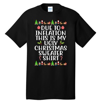 Due To Inflation This Is My Ugly Christmas Sweater Shirt Funny Tall T-Shirt