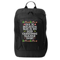 Due To Inflation This Is My Ugly Christmas Sweater Shirt Funny City Backpack