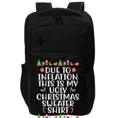 Due To Inflation This Is My Ugly Christmas Sweater Shirt Funny Impact Tech Backpack