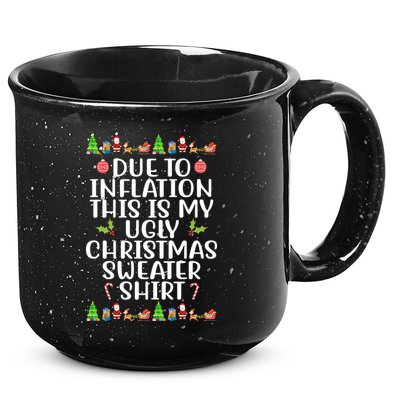 Due To Inflation This Is My Ugly Christmas Sweater Shirt Funny 15oz Campfire Ceramic Mug