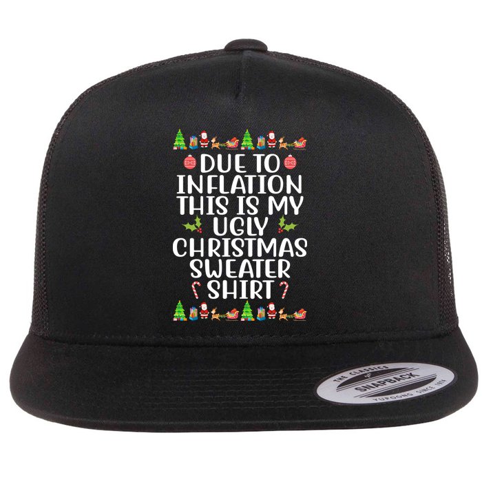 Due To Inflation This Is My Ugly Christmas Sweater Shirt Funny Flat Bill Trucker Hat