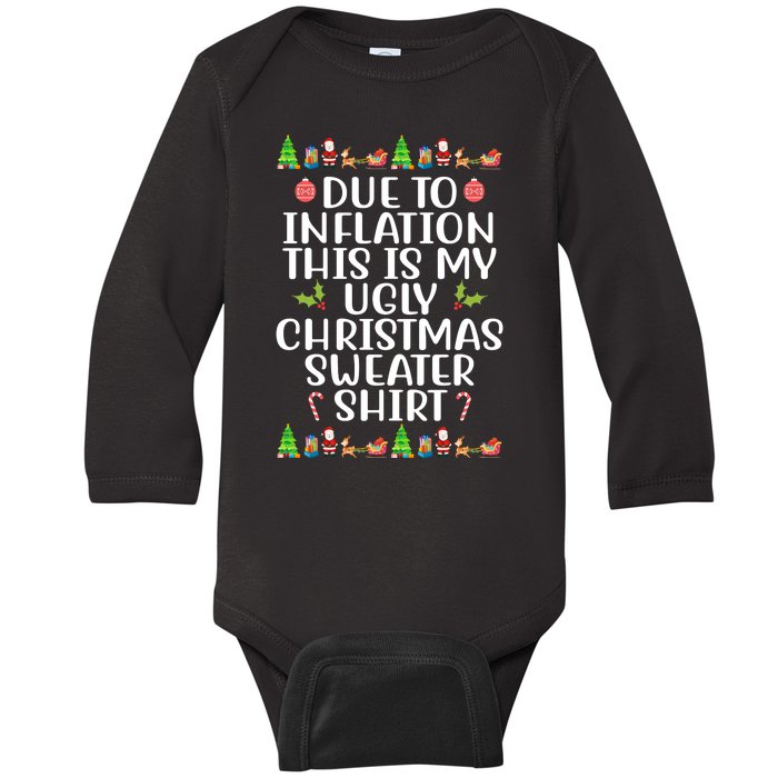 Due To Inflation This Is My Ugly Christmas Sweater Shirt Funny Baby Long Sleeve Bodysuit