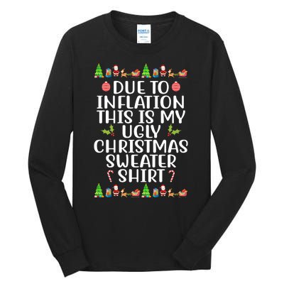 Due To Inflation This Is My Ugly Christmas Sweater Shirt Funny Tall Long Sleeve T-Shirt