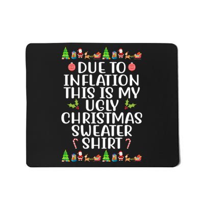 Due To Inflation This Is My Ugly Christmas Sweater Shirt Funny Mousepad