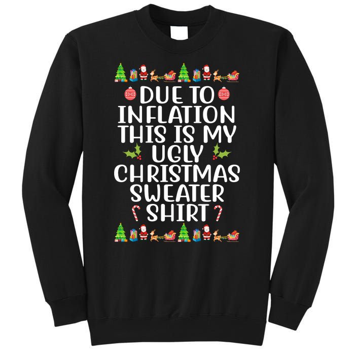 Due To Inflation This Is My Ugly Christmas Sweater Shirt Funny Tall Sweatshirt