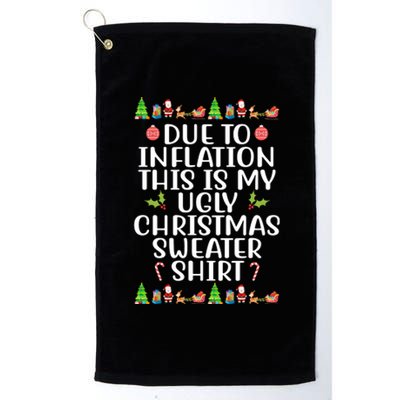 Due To Inflation This Is My Ugly Christmas Sweater Shirt Funny Platinum Collection Golf Towel