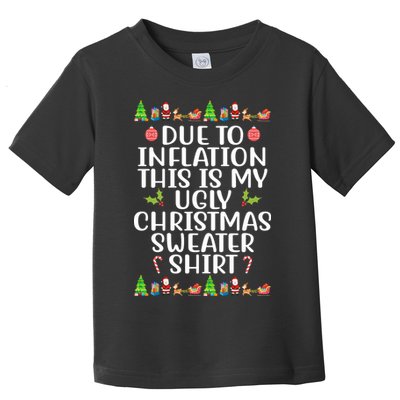 Due To Inflation This Is My Ugly Christmas Sweater Shirt Funny Toddler T-Shirt