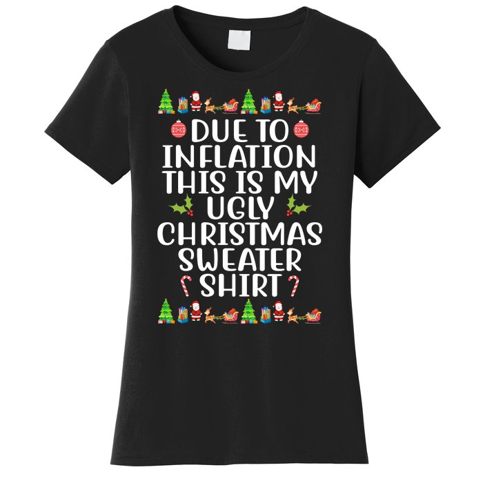 Due To Inflation This Is My Ugly Christmas Sweater Shirt Funny Women's T-Shirt