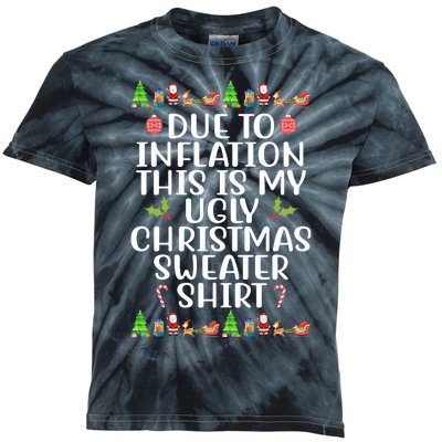 Due To Inflation This Is My Ugly Christmas Sweater Shirt Funny Kids Tie-Dye T-Shirt