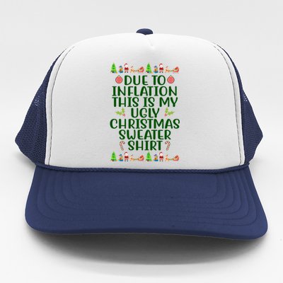 Due To Inflation This Is My Ugly Christmas Sweater Shirt Funny Trucker Hat