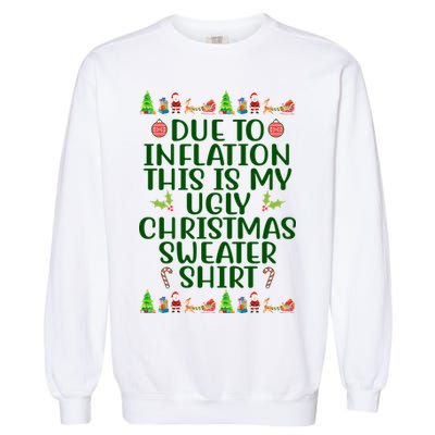 Due To Inflation This Is My Ugly Christmas Sweater Shirt Funny Garment-Dyed Sweatshirt