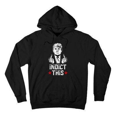 Donald Trump Indict This Political Arrest For Republican Hoodie