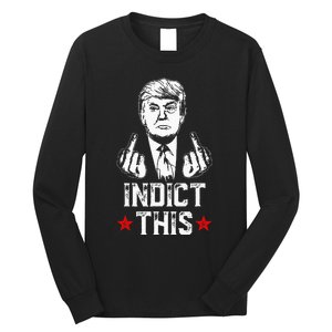 Donald Trump Indict This Political Arrest For Republican Long Sleeve Shirt