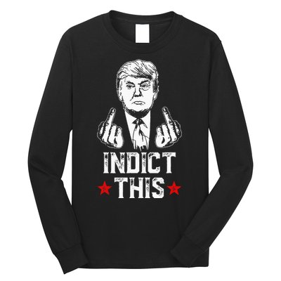 Donald Trump Indict This Political Arrest For Republican Long Sleeve Shirt