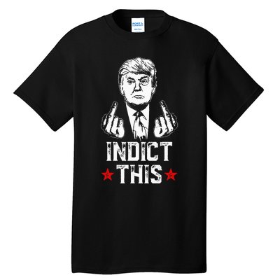 Donald Trump Indict This Political Arrest For Republican Tall T-Shirt