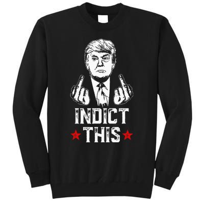 Donald Trump Indict This Political Arrest For Republican Tall Sweatshirt