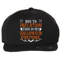 Due To Inflation This Is My Halloween Costume Economy Wool Snapback Cap