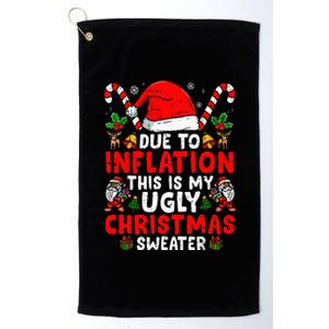 Due to Inflation This is My Ugly Sweater Family Christmas  Platinum Collection Golf Towel