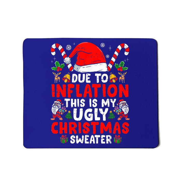 Due to Inflation This is My Ugly Sweater Family Christmas  Mousepad