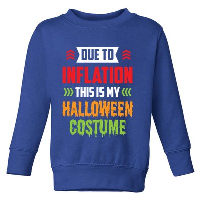 Due To Inflation This Is My Halloween Costume Stagflation Gift Toddler Sweatshirt