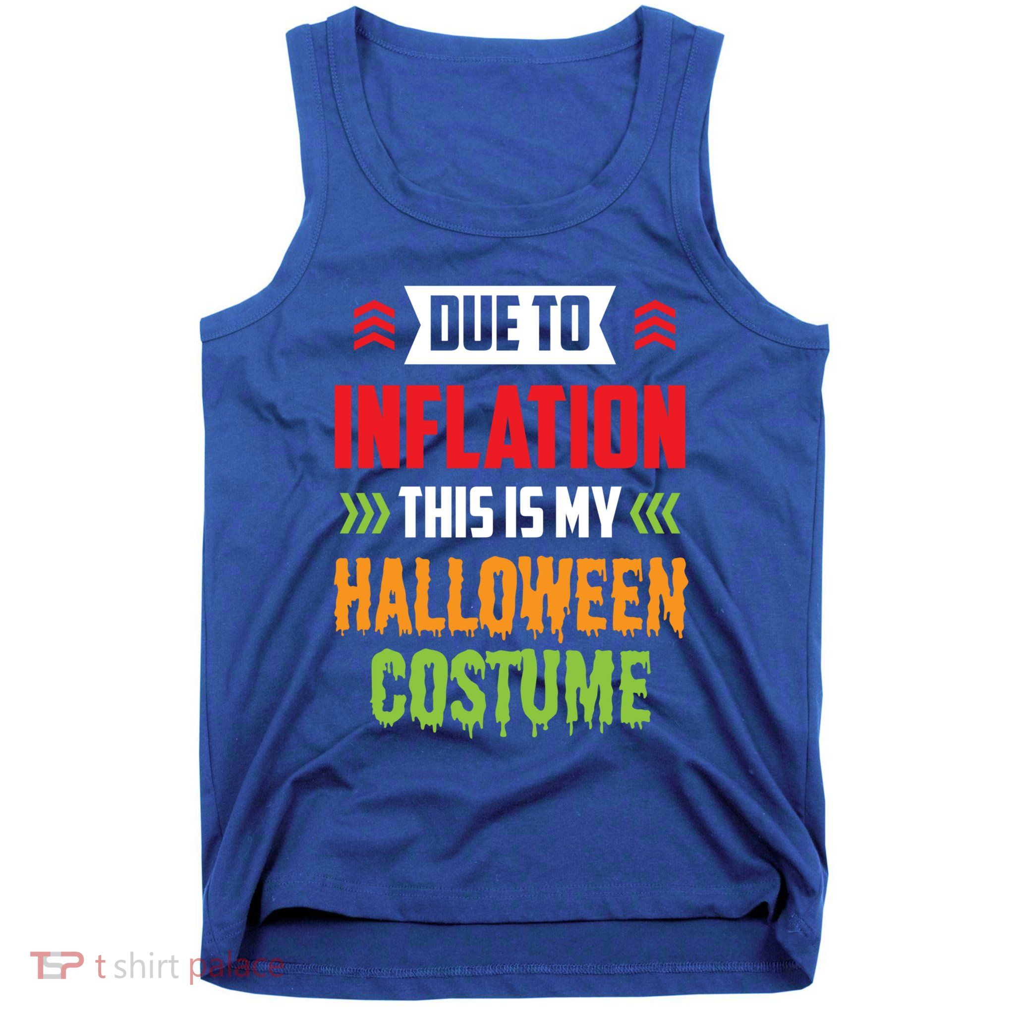 Due To Inflation This Is My Halloween Costume Stagflation Gift Tank Top