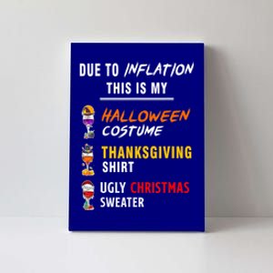 Due To Inflation This Is My Halloween Costume Ugly Christmas Meaningful Gift Canvas