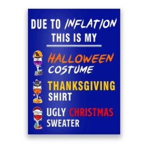 Due To Inflation This Is My Halloween Costume Ugly Christmas Meaningful Gift Poster