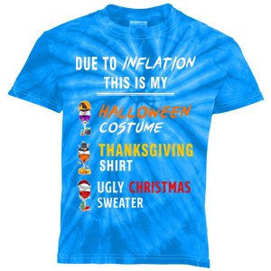 Due To Inflation This Is My Halloween Costume Ugly Christmas Meaningful Gift Kids Tie-Dye T-Shirt