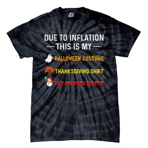 Due To Inflation This Is My Funny Halloween Costume Tie-Dye T-Shirt