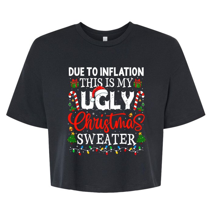 Due To Inflation Ugly Christmas Sweaters Funny Bella+Canvas Jersey Crop Tee