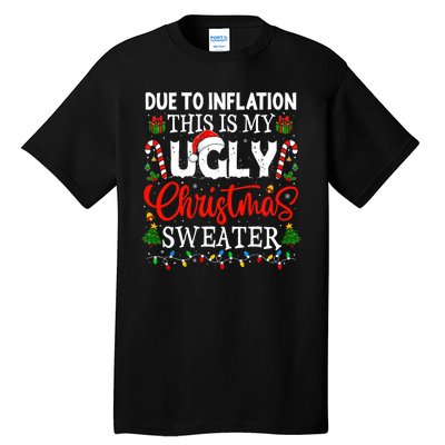 Due To Inflation Ugly Christmas Sweaters Funny Tall T-Shirt