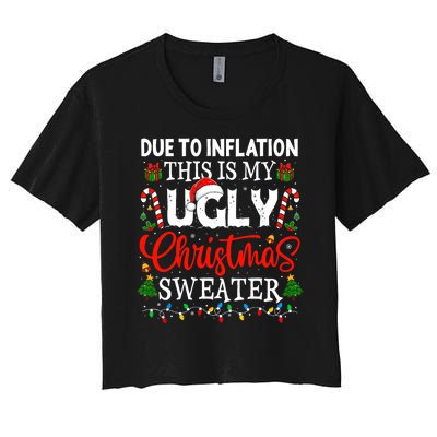 Due To Inflation Ugly Christmas Sweaters Funny Women's Crop Top Tee