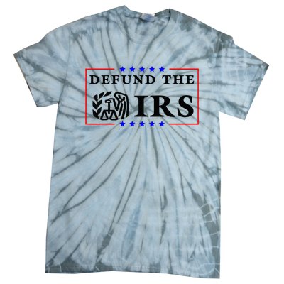 Defund The IRS Funny Humour Defund The IRS Tie-Dye T-Shirt