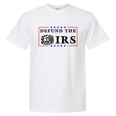 Defund The IRS Funny Humour Defund The IRS Garment-Dyed Heavyweight T-Shirt