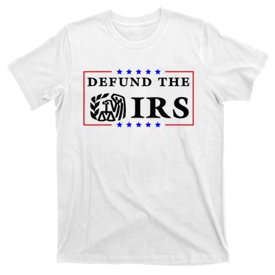 Defund The IRS Funny Humour Defund The IRS T-Shirt