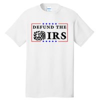 Defund The IRS Funny Humour Defund The IRS Tall T-Shirt