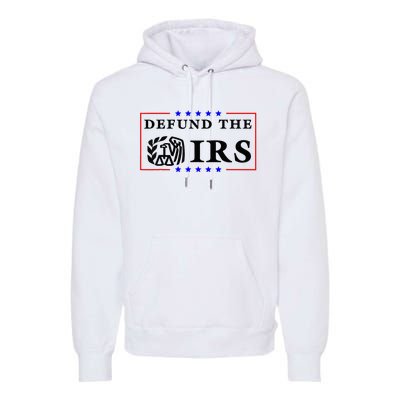 Defund The IRS Funny Humour Defund The IRS Premium Hoodie