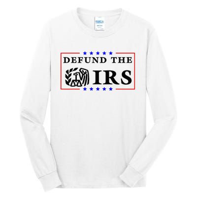 Defund The IRS Funny Humour Defund The IRS Tall Long Sleeve T-Shirt