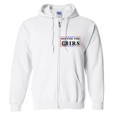 Defund The IRS Funny Humour Defund The IRS Full Zip Hoodie