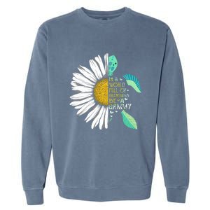 Daisy Turtle In A World Full Of Grandmas Be A Gammy Funny Gift Garment-Dyed Sweatshirt