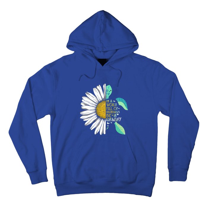 Daisy Turtle In A World Full Of Grandmas Be A Gammy Funny Gift Hoodie