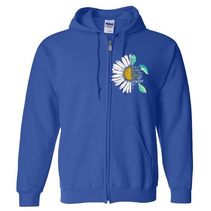 Daisy Turtle In A World Full Of Grandmas Be A Gammy Funny Gift Full Zip Hoodie