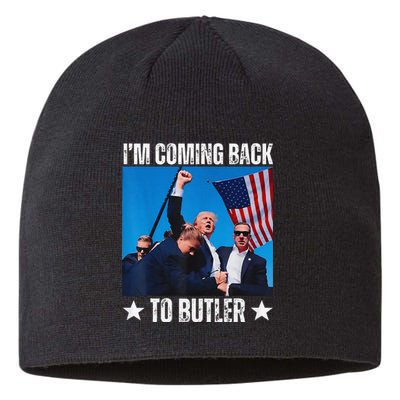 Donald Trump I’M Coming Back To Butler Vote Trump Sustainable Beanie