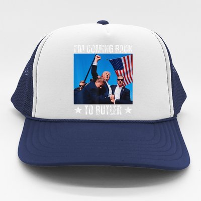 Donald Trump I’M Coming Back To Butler Vote Trump Trucker Hat