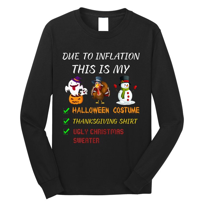 Due To Inflation This Is My Halloween Thanksgiving Christmas Long Sleeve Shirt