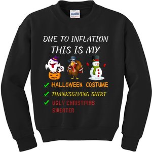 Due To Inflation This Is My Halloween Thanksgiving Christmas Kids Sweatshirt