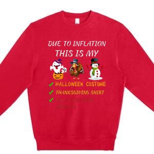 Due To Inflation This Is My Halloween Thanksgiving Christmas Premium Crewneck Sweatshirt