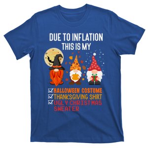 Due To Inflation This Is My Halloween Thanksgiving Christmas Gift T-Shirt